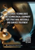 Research, Technologies and Technological Equipment for Structural Materials and Surface Treatment (eBook, PDF) Research, Technologies and Technological Equipment for Structural Materials and Surface Treatment (eBook, PDF)