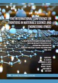 The International Conference on Frontiers in Materials Science and Engineering (FMSE) (eBook, PDF) The International Conference on Frontiers in Materials Science and Engineering (FMSE) (eBook, PDF)