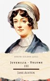 Juvenilia - Volume III (eBook, ePUB) Juvenilia - Volume III (eBook, ePUB)