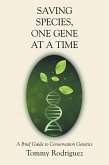Saving Species, One Gene at a Time (eBook, ePUB) Saving Species, One Gene at a Time (eBook, ePUB)