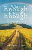 When Enough Is Never Enough (eBook, ePUB)
