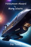 Honeymoon Aboard The Mary Celeste (eBook, ePUB) Honeymoon Aboard The Mary Celeste (eBook, ePUB)