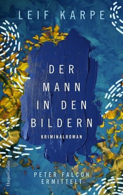 Der Mann in den Bildern / Peter Falcon ermittelt Bd.1 (Mängelexemplar) - Karpe, Leif