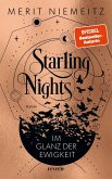 Im Glanz der Ewigkeit / Starling Nights Bd.2 (Mängelexemplar) Im Glanz der Ewigkeit / Starling Nights Bd.2 (Mängelexemplar)