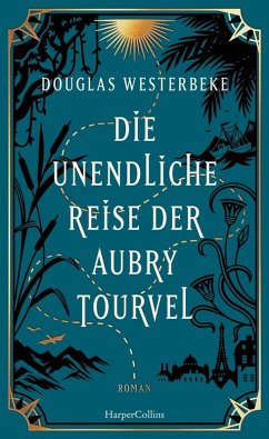 Die unendliche Reise der Aubry Tourvel   (Mängelexemplar) - Westerbeke, Douglas