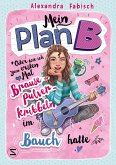 Mein Plan B oder Wie ich zum ersten Mal Brausepulverkribbeln im Bauch hatte   (Mängelexemplar)