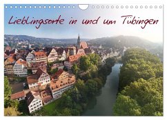 Lieblingsorte in und um Tübingen (Wandkalender 2026 DIN A4 quer), CALVENDO Monatskalender