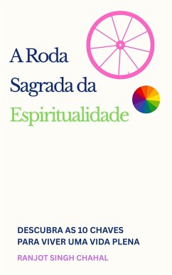 Cover A Roda Sagrada da Espiritualidade (eBook, ePUB)