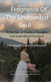 Fragrance Of The Undaunted Soul (eBook, ePUB) Fragrance Of The Undaunted Soul (eBook, ePUB)