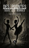 Des pointes sous les bombes (eBook, ePUB) Des pointes sous les bombes (eBook, ePUB)