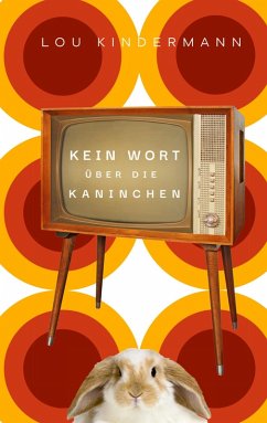 Cover Kein Wort über die Kaninchen (eBook, ePUB)