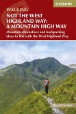 Not the West Highland Way: A Mountain High Way (eBook, ePUB) Not the West Highland Way: A Mountain High Way (eBook, ePUB)