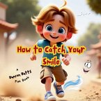 How to Catch Your Smile