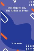 Washington And The Riddle Of Peace