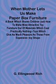 When Mother Lets Us Make Paper Box Furniture When Mother Lets Us Make Paper Box Furniture