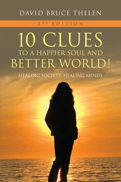 Cover 10 Clues to a Happier Soul and a Better World! 2nd Edition