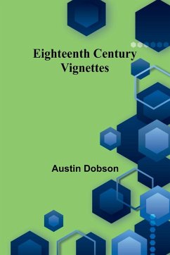 Eighteenth Century Vignettes - Dobson, Austin