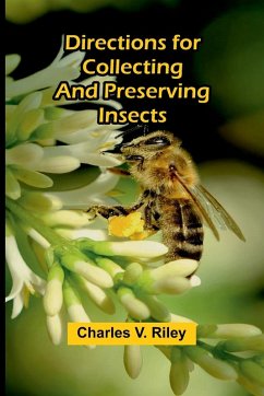 Directions For Collecting And Preserving Insects - V. Riley, Charles