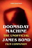 Doomsday Machine - The Unofficial James Bond Film Companion Doomsday Machine - The Unofficial James Bond Film Companion