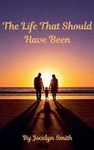 How Life Should Have Been How Life Should Have Been