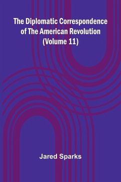 Cover The Diplomatic Correspondence Of The American Revolution (Volume 11)