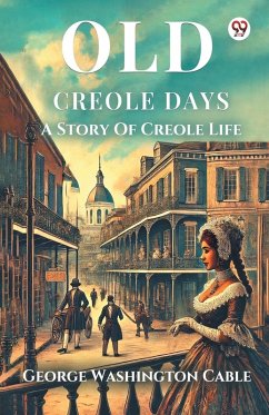 Cover Old Creole Days A Story Of Creole Life