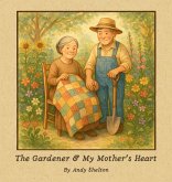 The Gardener & My Mother's Heart