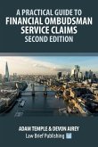 A Practical Guide to Financial Ombudsman Service Claims - Second Edition A Practical Guide to Financial Ombudsman Service Claims - Second Edition