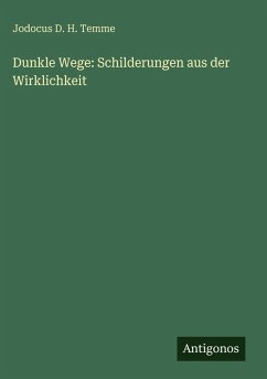Cover Dunkle Wege: Schilderungen aus der Wirklichkeit