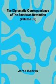 The Diplomatic Correspondence Of The American Revolution (Volume 05) The Diplomatic Correspondence Of The American Revolution (Volume 05)