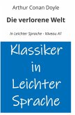 Die verlorene Welt: In Leichter Sprache - Niveau A1 Die verlorene Welt: In Leichter Sprache - Niveau A1