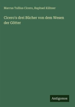 Cover Cicero's drei Bücher von dem Wesen der Götter
