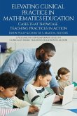 Elevating Clinical Practice in Mathematics Education Elevating Clinical Practice in Mathematics Education