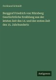 Burggraf Friedrich von Nürnberg Geschichtliche Erzählung aus der letzten Zeit des 14. und der ersten Zeit des 15. Jahrhunderts Burggraf Friedrich von Nürnberg Geschichtliche Erzählung aus der letzten Zeit des 14. und der ersten Zeit des 15. Jahrhunderts