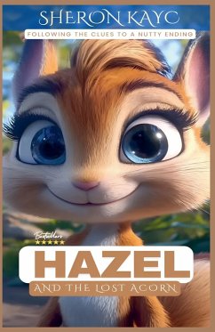 Hazel and the Lost Acorn - Kayc, Sheron