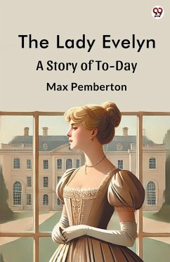 Cover The Lady Evelyn A Story Of To-Day