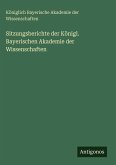 Sitzungsberichte der Königl. Bayerischen Akademie der Wissenschaften