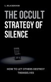 The Occult Strategy of Silence The Occult Strategy of Silence
