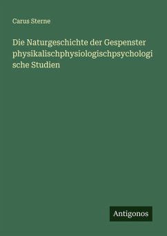 Cover Die Naturgeschichte der Gespenster physikalischphysiologischpsychologische Studien