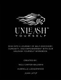 Unleash Yourself Self-Discovery Workbook Unleash Yourself Self-Discovery Workbook