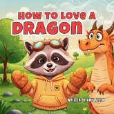 How to Love a Dragon How to Love a Dragon