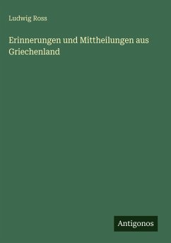 Erinnerungen und Mittheilungen aus Griechenland - Ross, Ludwig
