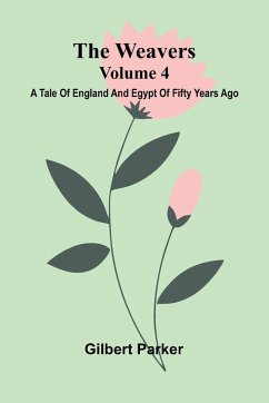 The Weavers - Parker, Gilbert The Weavers - Parker, Gilbert