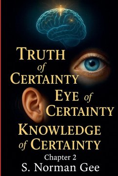 Truth of Certainty! Eye of Certainty! Knowledge of Certainty (2) - Gee, S. Norman