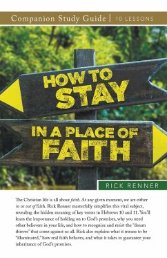 How To Stay in a Place of Faith Study Guide - Renner, Rick