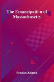 The Emancipation Of Massachusetts The Emancipation Of Massachusetts