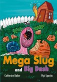 Mega Slug and Big Dash Mega Slug and Big Dash