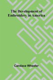 The Development Of Embroidery In America The Development Of Embroidery In America