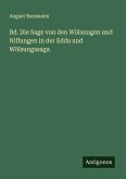 Bd. Die Sage von den Wölsungen und Niflungen in der Edda und Wölsungasaga Bd. Die Sage von den Wölsungen und Niflungen in der Edda und Wölsungasaga