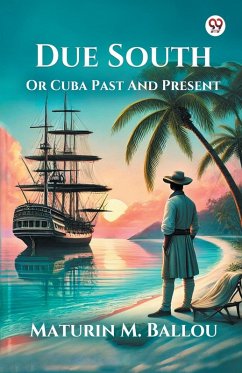 Cover Due South Or Cuba Past And Present
